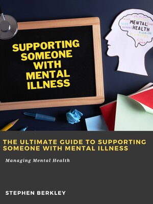 cover image of The Ultimate Guide to Supporting Someone with Mental Illness